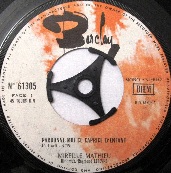 Mireille Mathieu : Pardonne-Moi Ce Caprice D'enfant / Pourquoi Le Monde Est Sans Amour (7", Single)