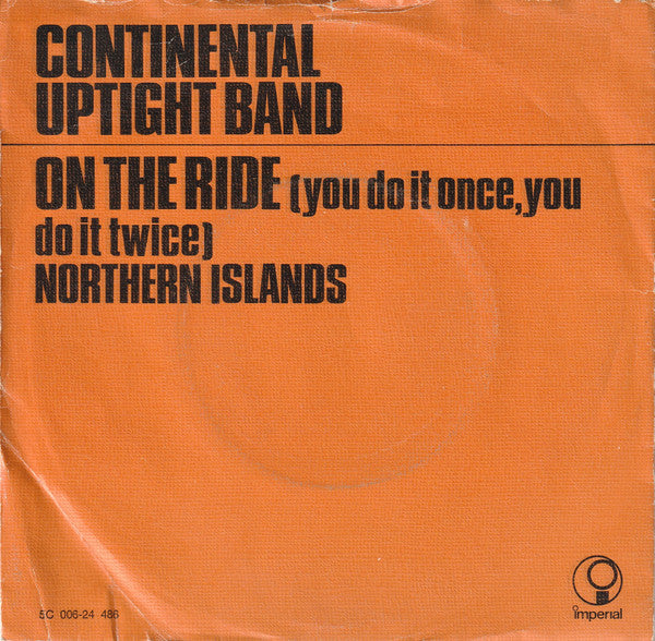 The Continental Uptight Band : On The Ride (You Do It Once, You Do It Twice) (7", Single)
