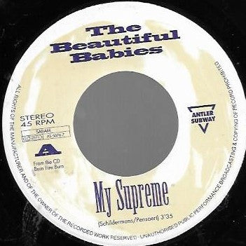 The Beautiful Babies : My Supreme (7")