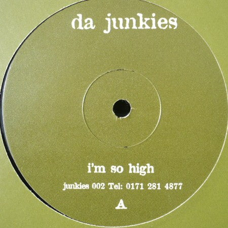 Da Junkies : I'm So High / Tick Daddy (12")