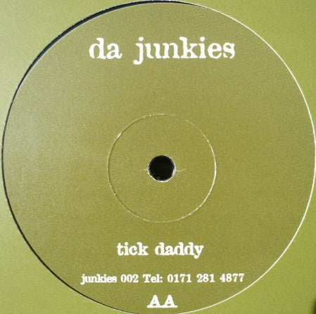 Da Junkies : I'm So High / Tick Daddy (12")