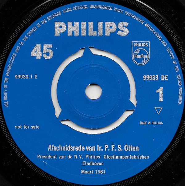 Ir. P.F.S. Otten / De Philips Harmonie : Afscheidsrede Van Ir. P.F.S. Otten / Ir. P.F.S. Otten Mars (7")