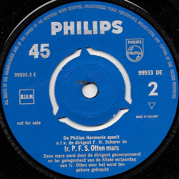 Ir. P.F.S. Otten / De Philips Harmonie : Afscheidsrede Van Ir. P.F.S. Otten / Ir. P.F.S. Otten Mars (7")
