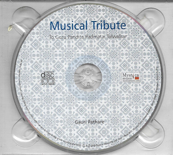 Gauri Pathare : Musical Tribute - To Guru Pandita Padmatai Talwalkar (CD, Album)