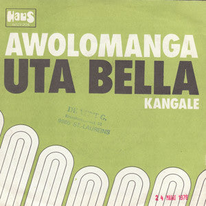 Uta Bella : Awolomanga / Kangale (7")