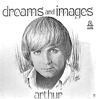 Arthur* : Dreams And Images / Love Is The Revolution (CD, Album, Comp, RE)