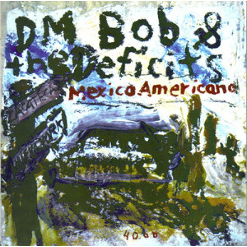 DM Bob & The Deficits : Mexico Americano / Bandido Mexicano (7", Single)