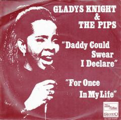 Gladys Knight And The Pips : Daddy Could Swear, I Declare / For Once In My Life (7", Single)