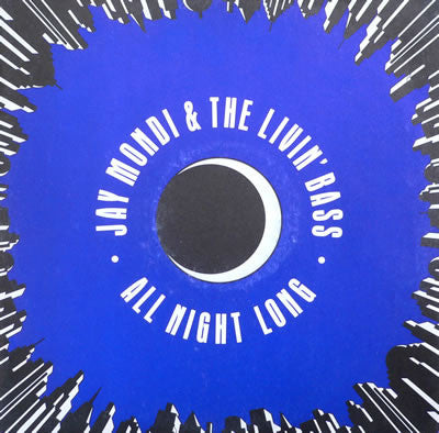 Jay Mondi & The Livin' Bass : All Night Long (12")