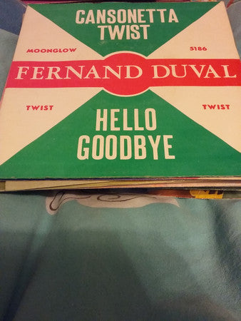 Fernand Duval : Hello Goodbye (Twistin Patricia) (7", Single)