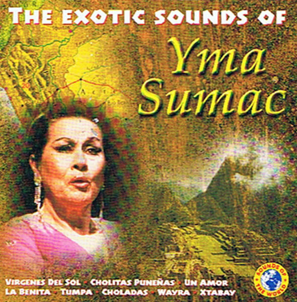 Yma Sumac : The Exotic Sounds Of Yma Sumac (CD, Album, Comp)
