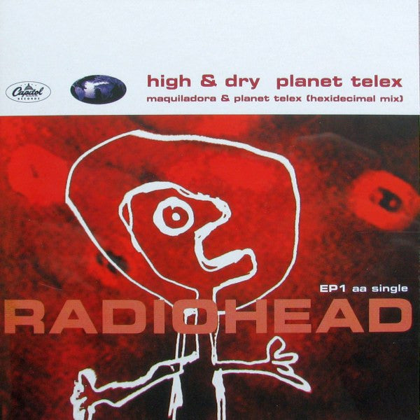 Radiohead : High & Dry / Planet Telex (12", EP, Ltd, 180)