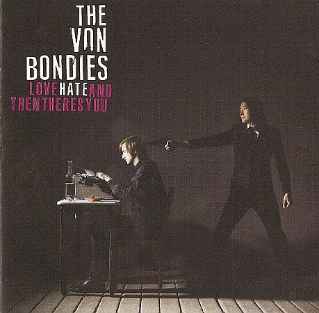 The Von Bondies : Love Hate And Then Theres You (CD, Album, Ltd + CD)