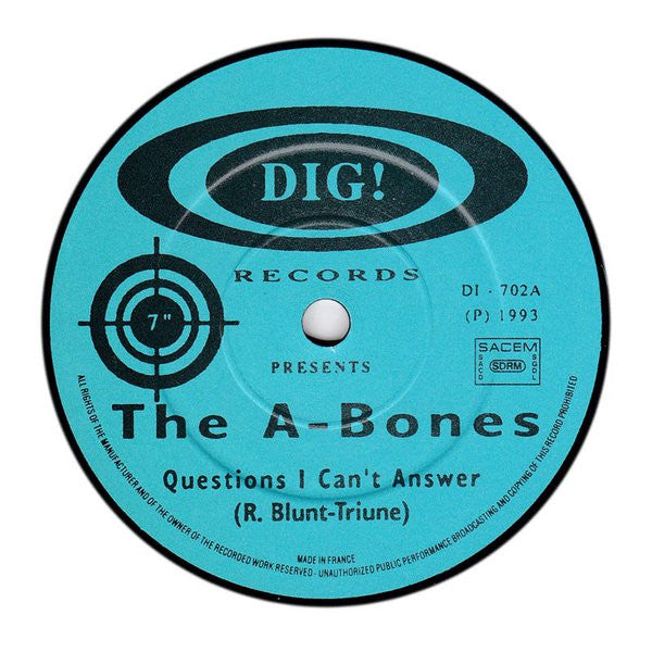 The A-Bones : Questions I Can't Answer b/w Mark Of The Squealer (7", Single)