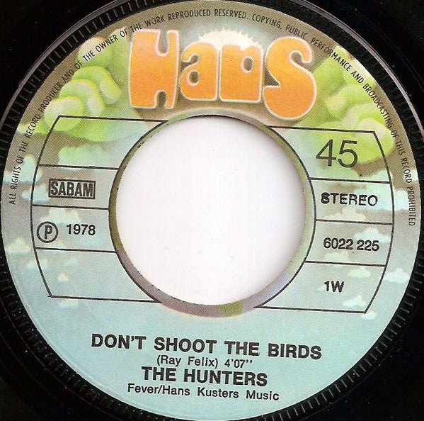 The Hunters (4) : Don't Shoot The Birds (7", Single)