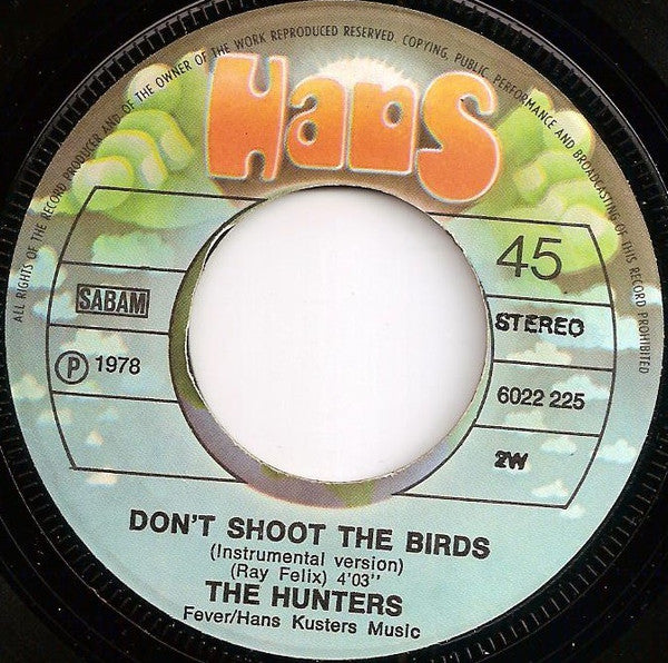 The Hunters (4) : Don't Shoot The Birds (7", Single)