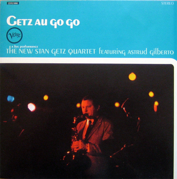 The New Stan Getz Quartet Featuring Astrud Gilberto : Getz Au Go Go (LP, Album, RP)