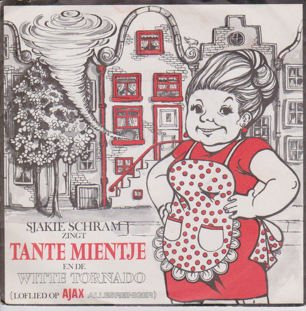 Sjakie Schram : Tante Mientje En De Witte Tornado (Loflied Op Ajax Allesreiniger) (7")