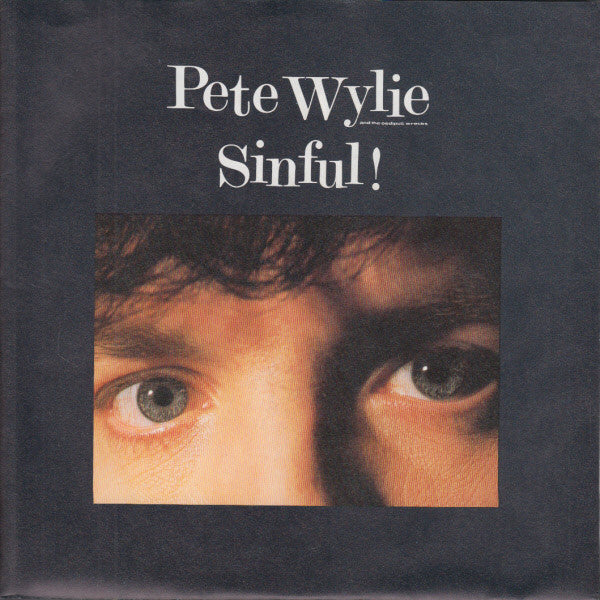 Pete Wylie : Sinful! (7", Single)
