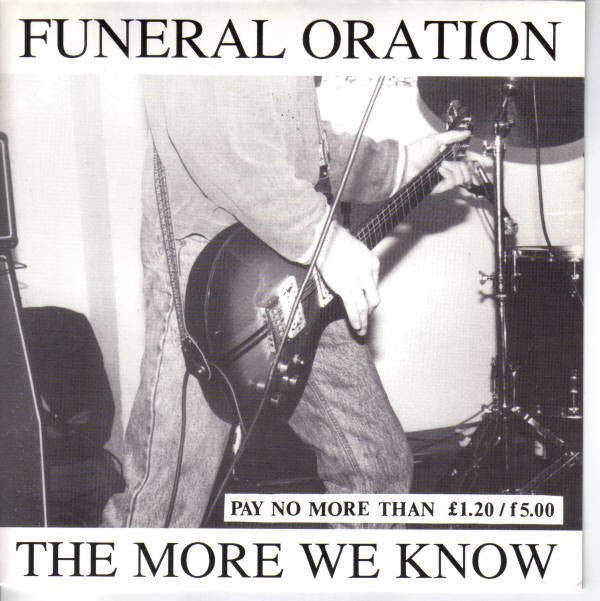 Funeral Oration (2) : The More We Know (7")