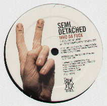 Semi Detached : Who Da Fuck (12")