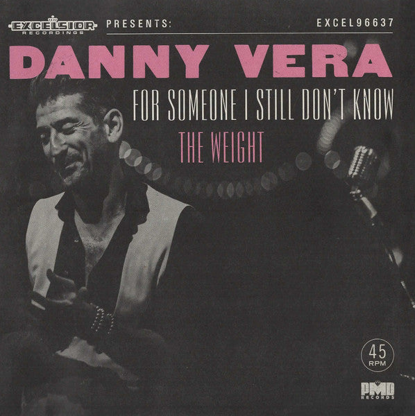 Danny Vera : For Someone I Still Don't Know / The Weight (7", Single, Ltd, Num, Pin)