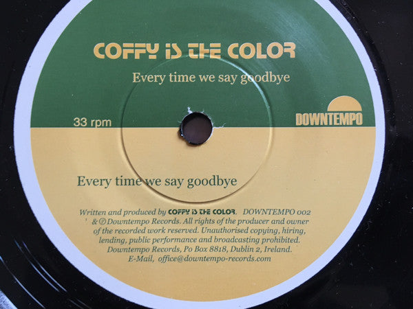 Coffy Is The Color : Everytime We Say Goodbye (7")