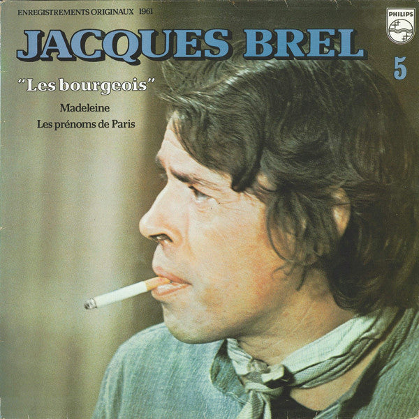 Jacques Brel : 5 - Les Bourgeois (LP, Comp, RE)