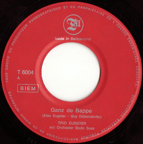 Trio Eugster : Ganz De Bappe / Dörf's Es Bitzli Meh Si (7", Single, Mono)