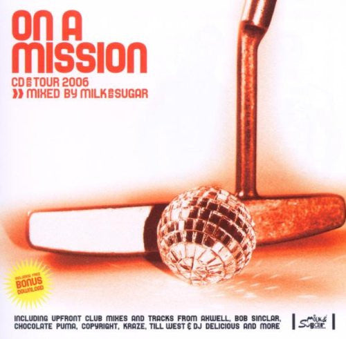 Milk & Sugar : On A Mission - CD And Tour 2006 (CD, Comp, Mixed)