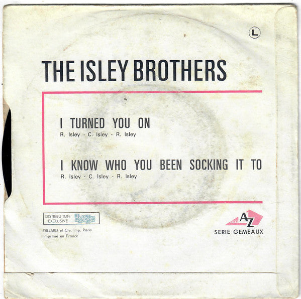 The Isley Brothers : I Turned You On / I Know Who You Been Socking It To (7", Single)