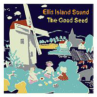 Ellis Island Sound : The Good Seed (CD)