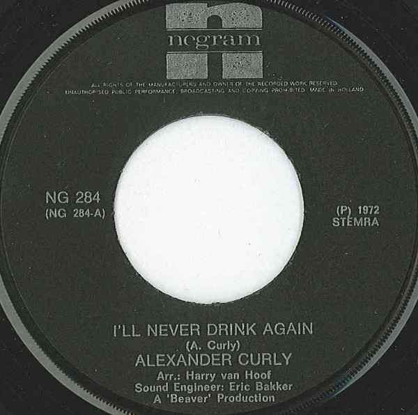Alexander Curly : I'll Never Drink Again (7", Single, Bla)