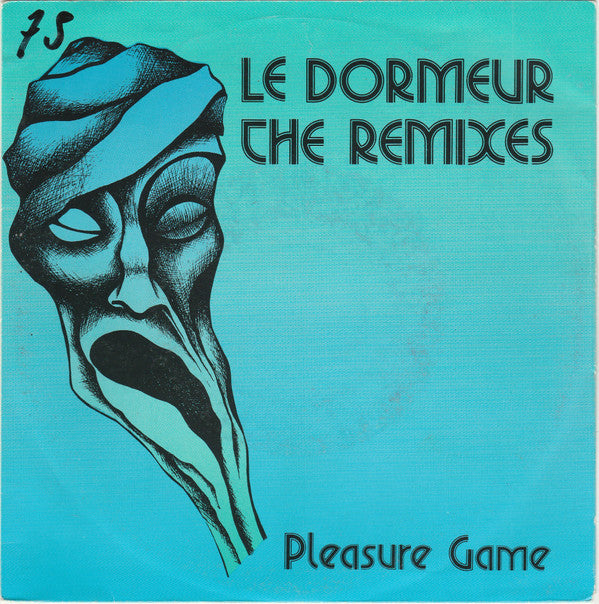 Pleasure Game : Le Dormeur (The Remixes) (7")