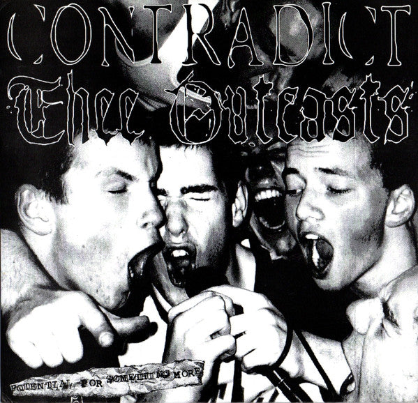 Contradict (2) / Thee Outcasts : Potential For Something More (7", Whi)