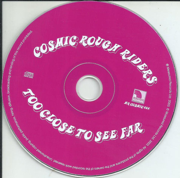 Cosmic Rough Riders : Too Close To See Far (CD, Album)