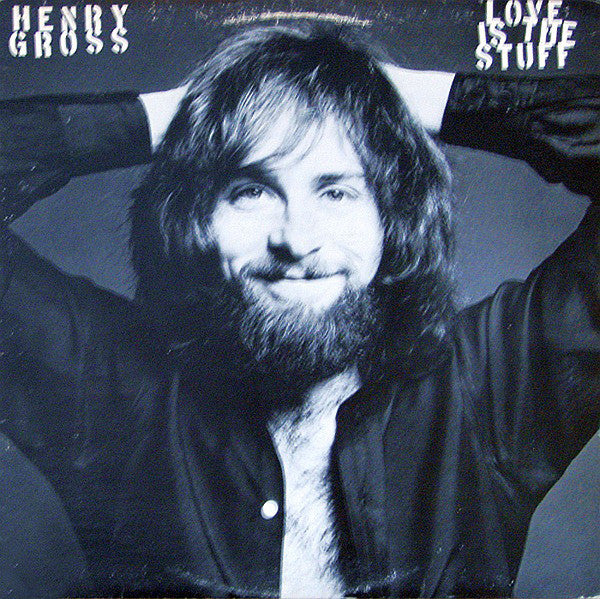 Henry Gross : Love Is The Stuff (LP, Album)