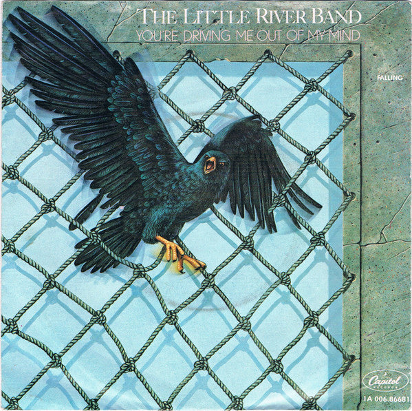 The Little River Band* : You're Driving Me Out Of My Mind (7", Single)