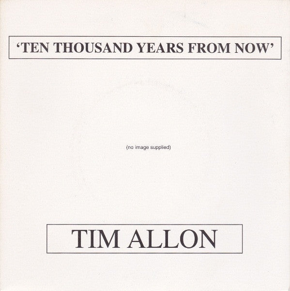 Tim Allon : Ten Thousand Years From Now (7", Single)