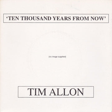 Tim Allon : Ten Thousand Years From Now (7", Single)