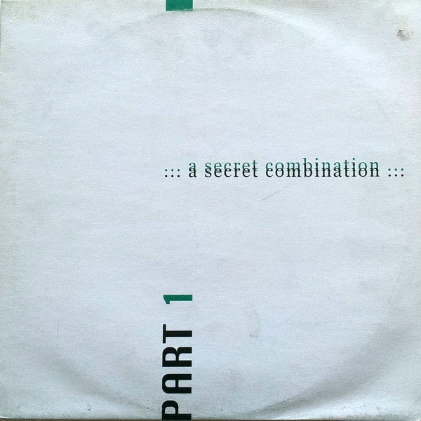 ... A Secret Combination ...* : Part 1 (12")