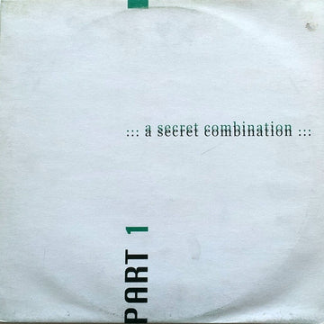 ... A Secret Combination ...* : Part 1 (12")