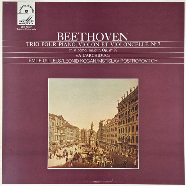 Ludwig van Beethoven / Emil Gilels, Leonid Kogan, Mstislav Rostropovich : Trio Pour Piano, Violon Et Violoncelle Nº 7, En Si Bémol Majeur, Op. 97, "A L'Archiduc" (LP, RE)