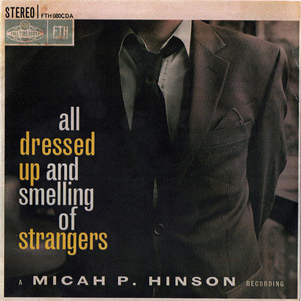 Micah P. Hinson : All Dressed Up And Smelling Of Strangers (CDr, Album, Promo)