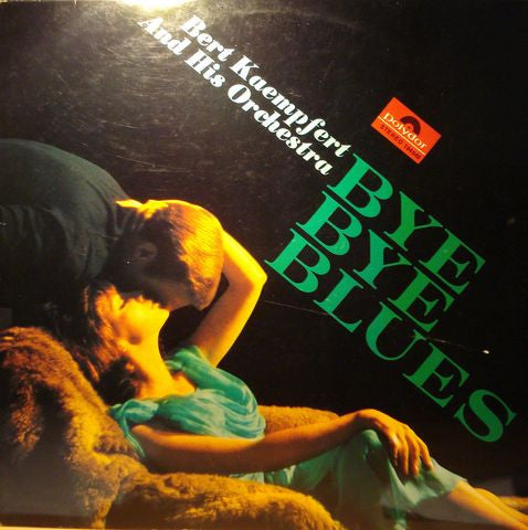 Bert Kaempfert And His Orchestra* : Bye Bye Blues (LP, Album)