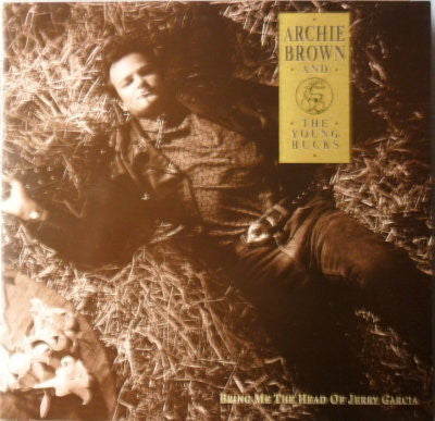 Archie Brown And The Young Bucks : Bring Me The Head Of Jerry Garcia (LP, Album)
