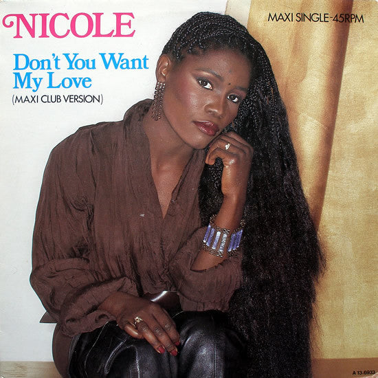 Nicole* : Don't You Want My Love (Maxi Club Version) (12", Maxi)