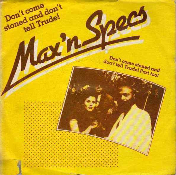 Max 'n Specs : Don't Come Stoned And Don't Tell Trude! (7", Single)