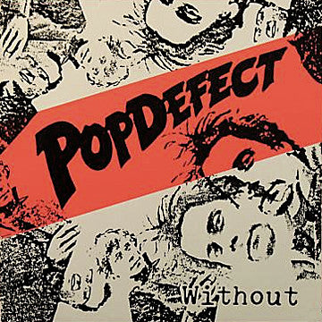 Popdefect : Without / Goddammit (7", Single)