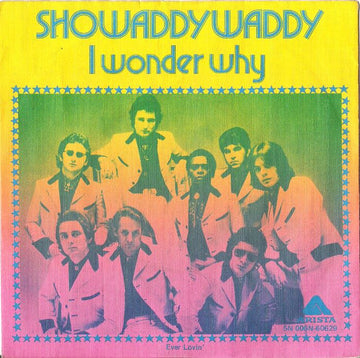 Showaddywaddy : I Wonder Why (7")